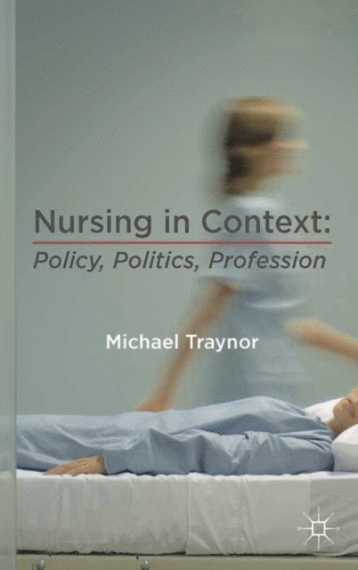 Michael Traynor - Nursing in Context, E-bok