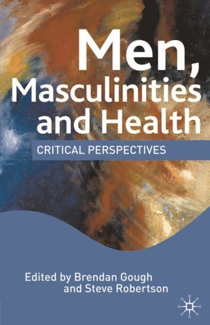 M. Hall, Steve Robertson - Men, Masculinities and Health, E-bok