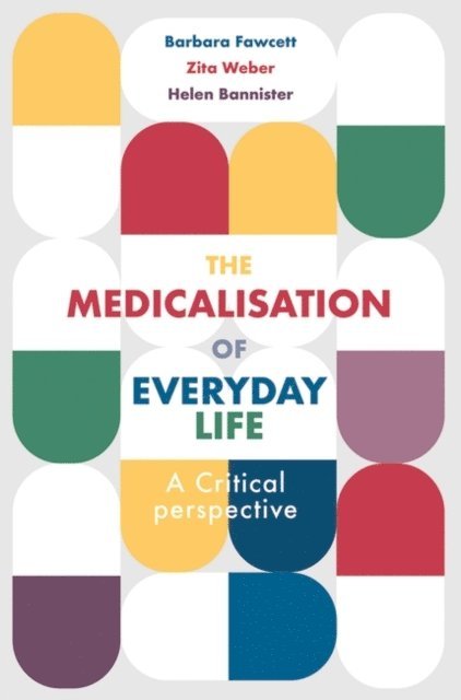 Barbara Fawcett, Zita Weber, Helen Bannister - Medicalisation of Everyday Life, E-bok