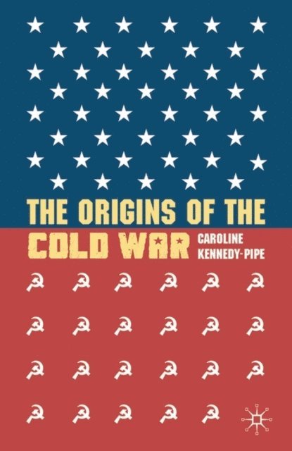 Caroline Kennedy-Pipe - Origins of the Cold War, E-bok