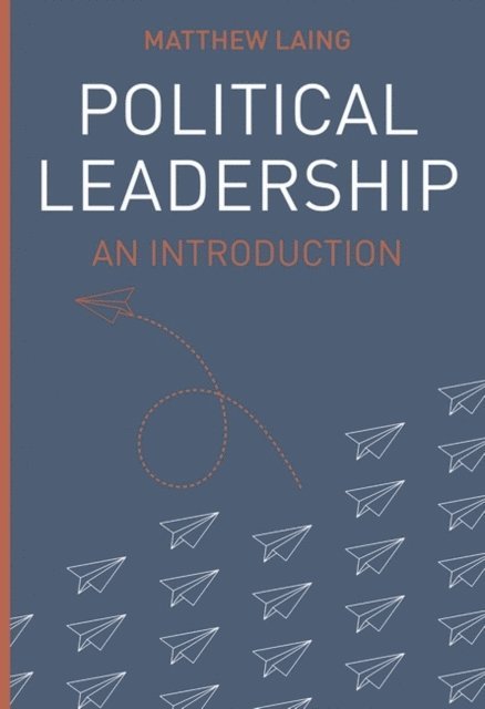 Matthew Laing - Political Leadership, E-bok