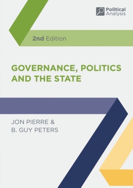 Jon Pierre, B. Guy Peters - Governance, Politics and the State, E-bok