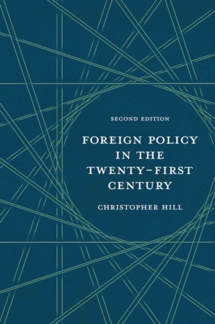 Christopher Hill - Foreign Policy in the Twenty-First Century, E-bok