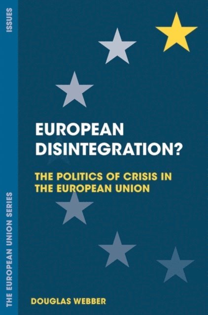 Douglas Webber - European Disintegration?, E-bok