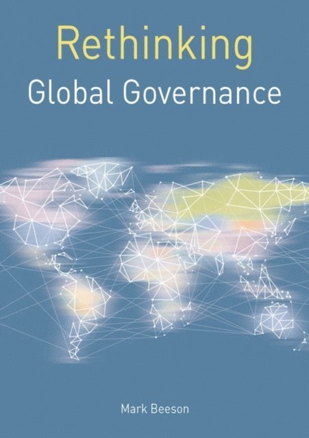 Mark Beeson - Rethinking Global Governance, E-bok