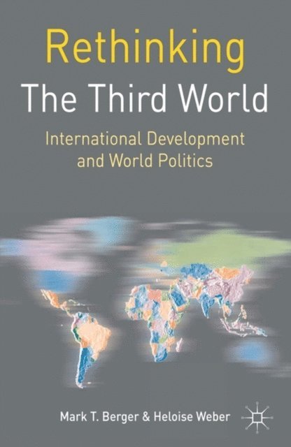 Mark T Berger, Heloise Weber - Rethinking the Third World, E-bok