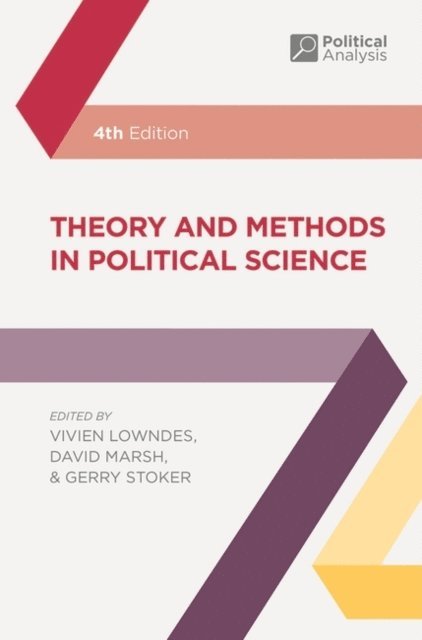 Vivien Lowndes, David Marsh, Gerry Stoker - Theory and Methods in Political Science, E-bok
