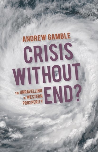Andrew Gamble - Crisis Without End?, E-bok