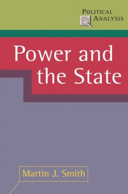 Martin J. Smith - Power and the State, E-bok