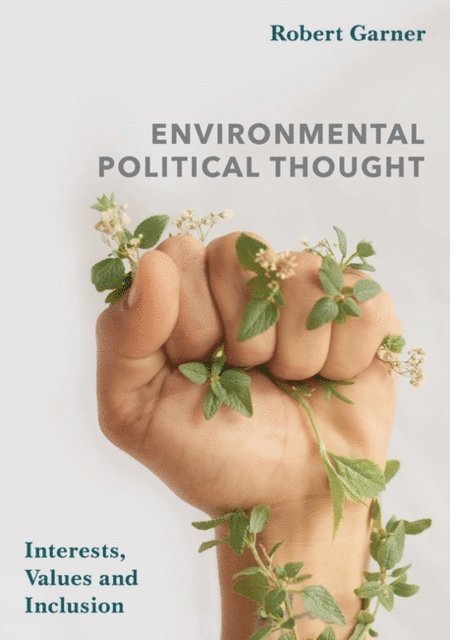 Robert Garner - Environmental Political Thought, E-bok