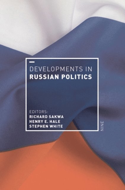 Richard Sakwa, Henry E. Hale, Stephen White - Developments in Russian Politics 9, E-bok