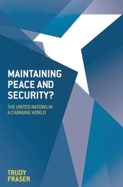 Trudy Fraser - Maintaining Peace and Security?, E-bok