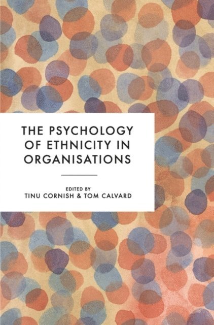 Tinu Cornish, Thomas Calvard - Psychology of Ethnicity in Organisations, E-bok