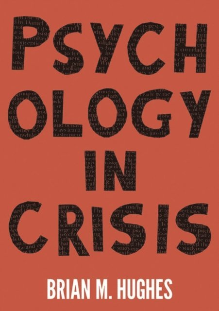 Brian Hughes - Psychology in Crisis, E-bok