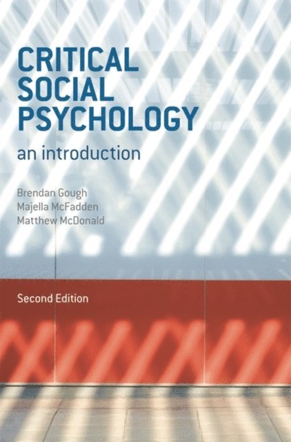 Brendan Gough, Majella McFadden, Matthew McDonald - Critical Social Psychology, E-bok