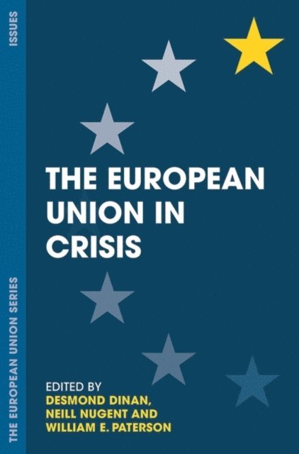 Desmond Dinan, Neill Nugent, William E. Paterson - European Union in Crisis, E-bok