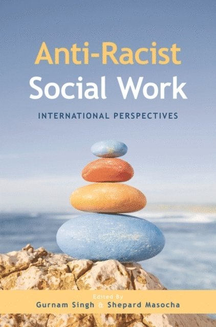 Gurnam Singh, Shepard Masocha - Anti-Racist Social Work, E-bok
