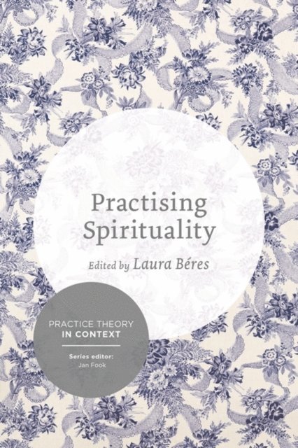 Laura Beres - Practising Spirituality, E-bok
