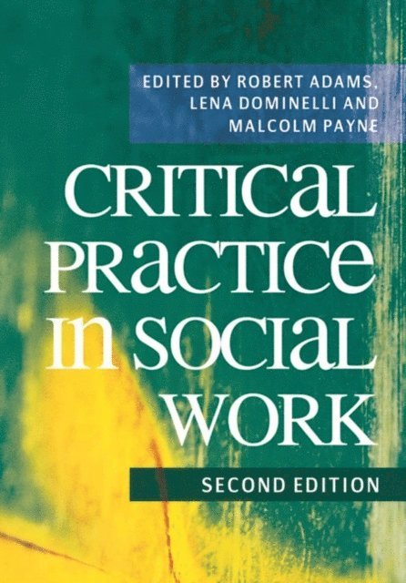 Robert Adams, Lena Dominelli, Malcolm Payne - Critical Practice in Social Work, E-bok