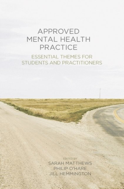 Sarah Matthews, Philip O'Hare, Jill Hemmington - Approved Mental Health Practice, E-bok