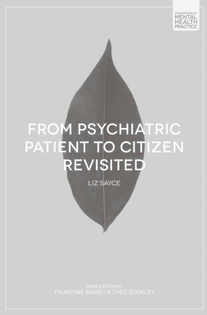 Liz Sayce - From Psychiatric Patient to Citizen Revisited, E-bok