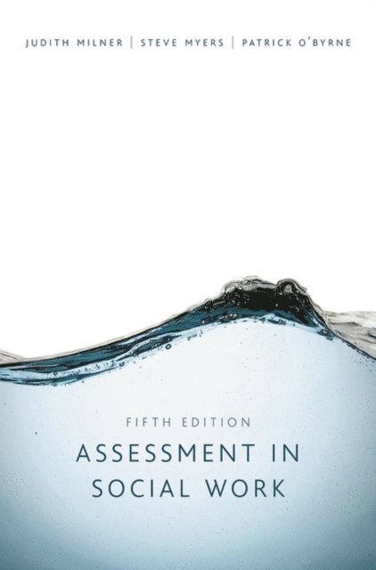 Judith Milner, Steve Myers, Patrick O'Byrne - Assessment in Social Work, E-bok