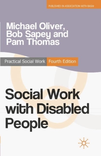 Michael Oliver, Bob Sapey, Pam Thomas - Social Work with Disabled People, E-bok
