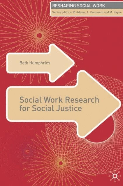 Beth Humphries, Jo Campling - Social Work Research for Social Justice, E-bok