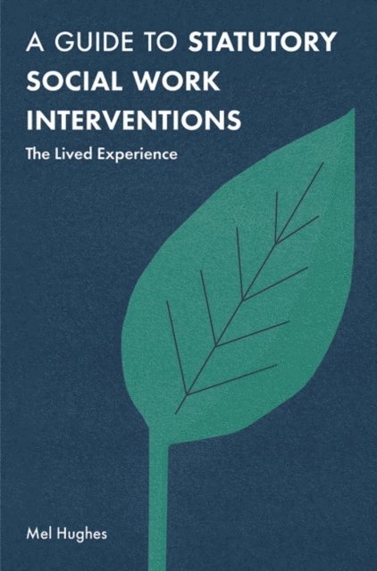 Mel Hughes - Guide to Statutory Social Work Interventions, E-bok