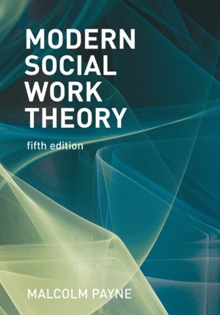 Malcolm Payne - Modern Social Work Theory, E-bok