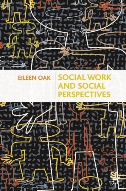 Eileen Oak, Jo Campling - Social Work and Social Perspectives, E-bok