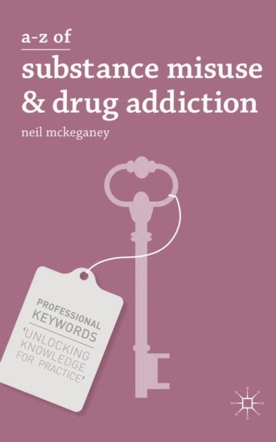 Neil McKeganey - A-Z of Substance Misuse and Drug Addiction, E-bok