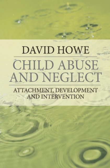 David Howe - Child Abuse and Neglect, E-bok