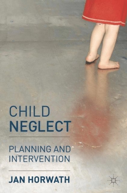 Jan Horwath - Child Neglect, E-bok