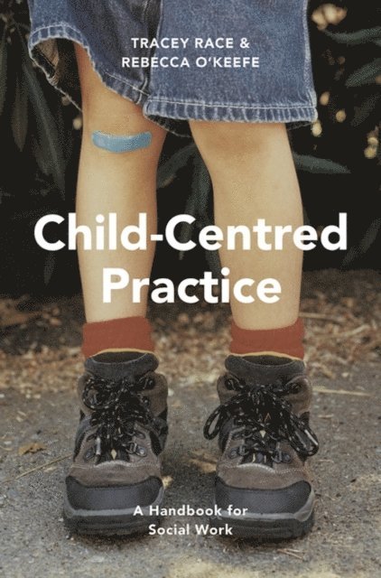 Tracey Race, Rebecca O'Keefe - Child-Centred Practice, E-bok