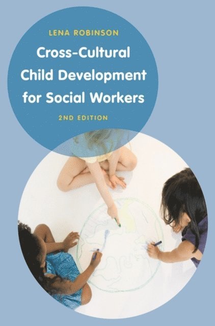 Lena Robinson - Cross-Cultural Child Development for Social Workers, E-bok