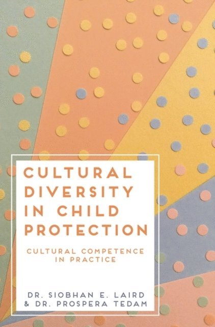 Siobhan E. Laird, Prospera Tedam - Cultural Diversity in Child Protection, E-bok
