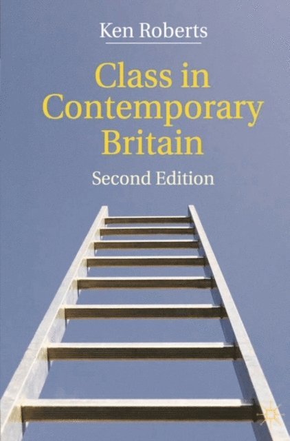 Kenneth Roberts - Class in Contemporary Britain, E-bok