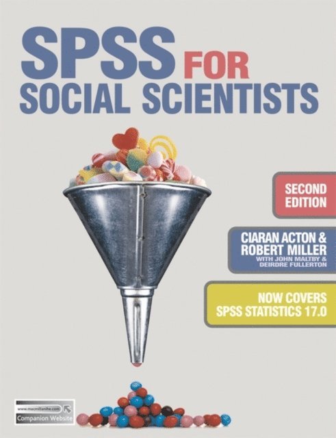 Robert Miller, Ciaran Acton, Deirdre Fullerton, John Maltby, Jo Campling - SPSS for Social Scientists, E-bok