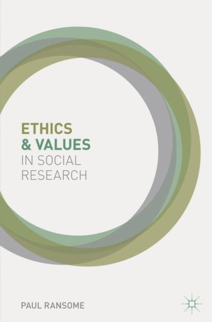 Paul Ransome - Ethics and Values in Social Research, E-bok