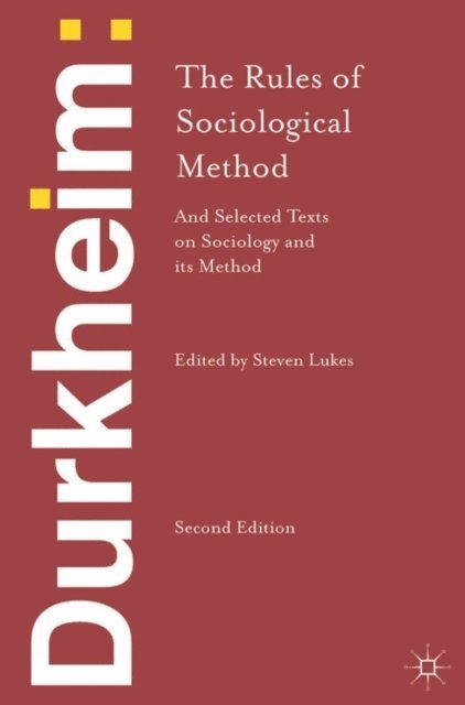 Emile Durkheim, Steven Lukes - Durkheim: The Rules of Sociological Method, E-bok