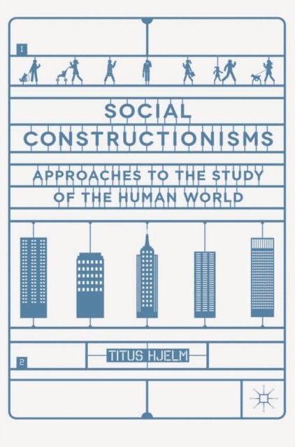 Titus Hjelm - Social Constructionisms, E-bok