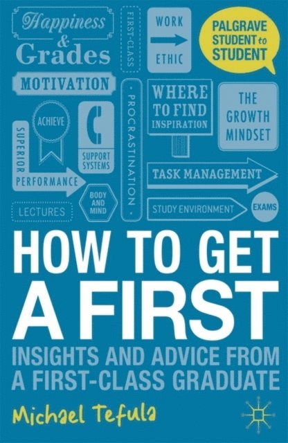 Michael Tefula - How to Get a First, E-bok