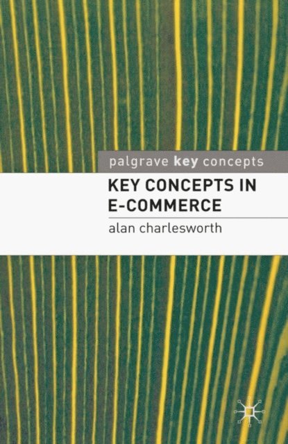 Alan Charlesworth - Key Concepts in e-Commerce, E-bok