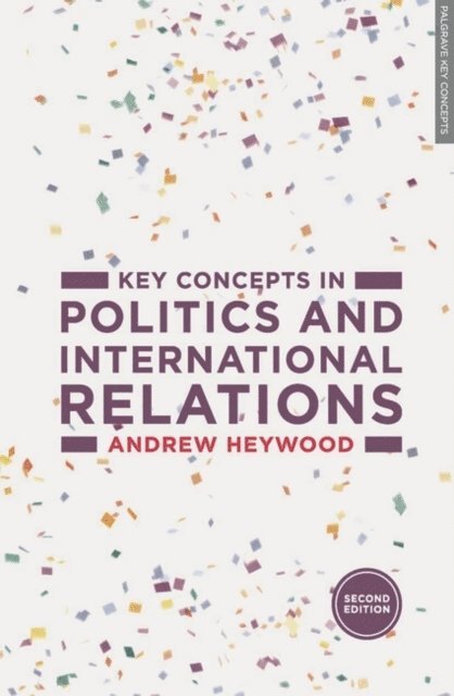 Andrew Heywood - Key Concepts in Politics and International Relations, E-bok