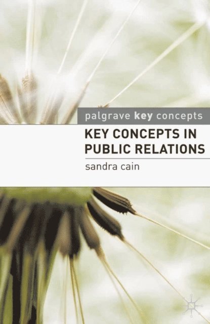 Sandra Cain - Key Concepts in Public Relations, E-bok