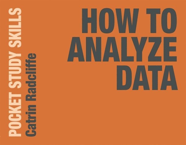 Catrin Radcliffe - How to Analyze Data, E-bok