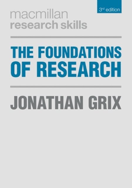 Jonathan Grix - Foundations of Research, E-bok