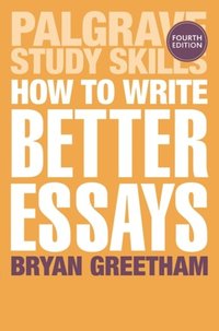 How to Write Better Essays