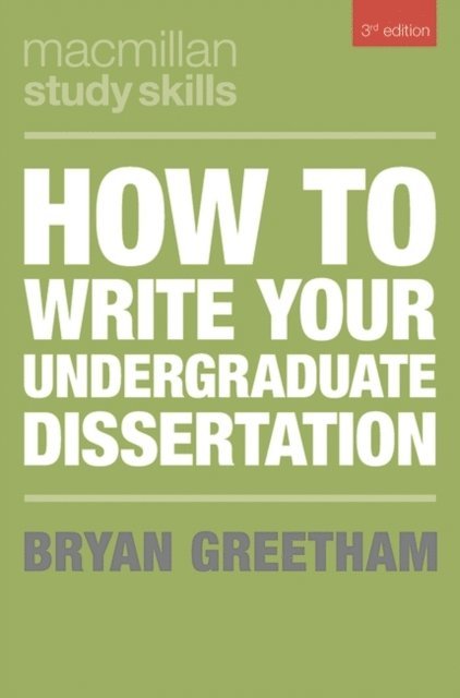 Bryan Greetham - How to Write Your Undergraduate Dissertation, E-bok